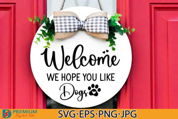 Download Welcome We Hope You Like Dogs, Dog Sign - Dog sign Collection